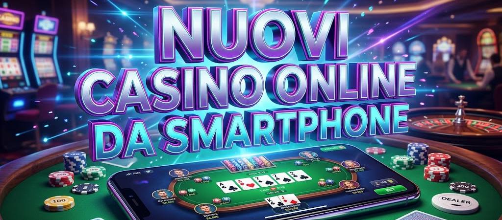nuovi casino online da smartphone